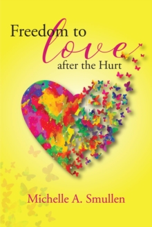 Freedom to Love After the Hurt