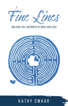 Fine Lines : Walking the Labyrinth of Grief and Loss