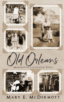 Old Orleans : Memories of a Cape Cod Town