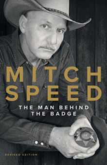 Mitch Speed : The Man Behind The Badge