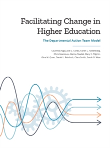 Facilitating Change In Higher Education : The Departmental Action Team Model