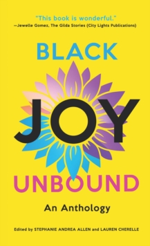 Black Joy Unbound : An Anthology