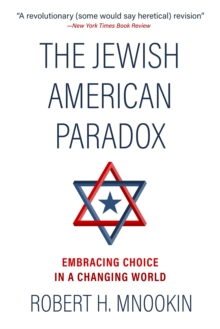 The Jewish American Paradox : Embracing Choice in a Changing World