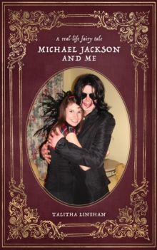 A real-life fairy tale : Michael Jackson and me