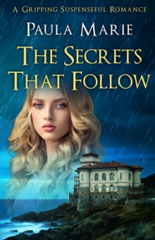 The Secrets That Follow : A Gripping Suspenseful Romance