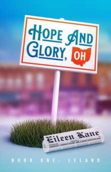 Hope And Glory, OH: Book 1 : Leland