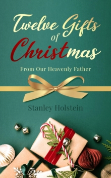 Twelve Gifts of Christmas : From Our Heavenly Father