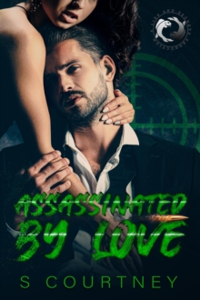 Assassinated by Love : The Illusive Lovers Series, #1