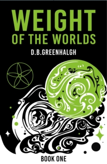 Weight of the Worlds : Book One