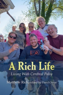 A Rich Life : Living With Cerebral Palsy