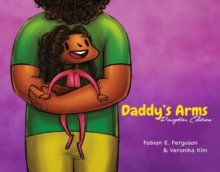 Daddys Arms: Daughter Edition : Hardcover