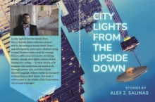 City Lights From the Upside Down : Stories by Alex Z. Salinas