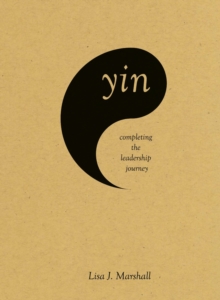 Yin: Completing the Leadership Journey