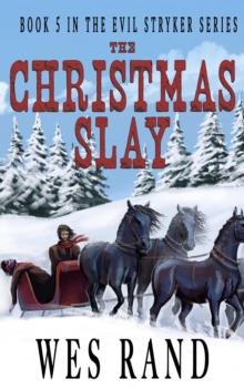 Christmas Slay: Book V In The Evil Stryker Series : Evil Stryker Series, #5