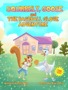 Squirrely, Goose and the Baseball Glove Adventure