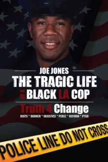 The Tragic Life of A Black LA Cop : Truth 4 Change