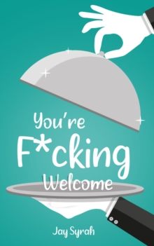 You're F*cking Welcome