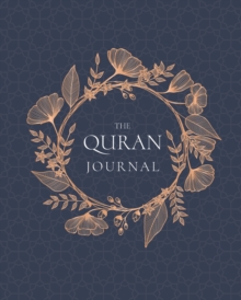 The Quran Journal : 365 Verses to Learn, Reflect Upon, and Apply