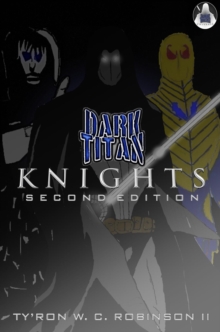 Dark Titan Knights : Second Edition