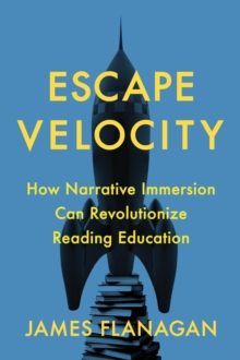 Escape Velocity : How Narrative Immersion Can Revolutionize Reading Education