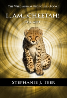 I Am Cheetah! : The Wild Animal Kids Club, #1