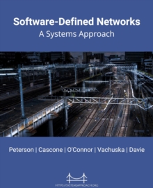 Software-Defined Networks : A Systems Approach