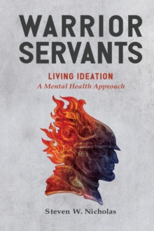 Warrior Servants: Living Ideation : A Mental Health Approach