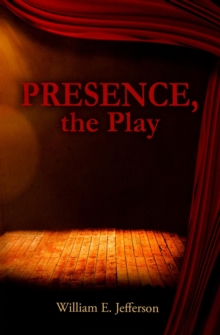 Presence, the Play