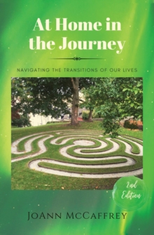 At Home in the Journey : Navigating the Transitions of Our Lives