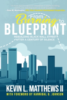 From Burning to Blueprint : Rebuilding Black Wall Street After a Century of Silence