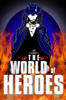 The World of Heroes : Volume 2