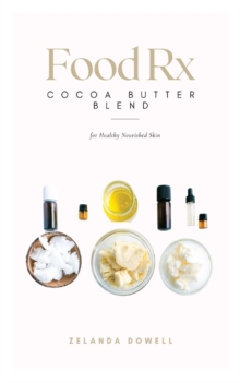 Food Rx : Cocoa Butter Blend for Healthy Nourished Skin