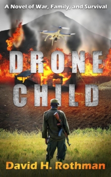 Drone Child : A Novel of War, Family, and Survival