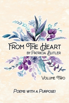 From The Heart : Poems With A Purpose - Volume 2