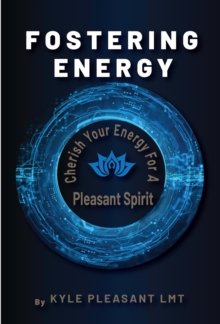 Fostering Energy : Cherish Your Energy for a Pleasant Spirit