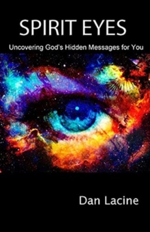 Spirit Eyes : Uncovering God's Hidden Messages for You