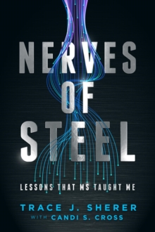 Nerves of Steel : Lessons That MS Taught Me