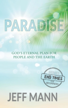 Paradise : God's Eternal Plan for People and the Earth