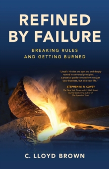 Refined by Failure : Breaking Rules and Getting Burned