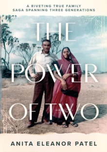 The Power Of Two : A Riveting True Family Saga Spanning Three Generations