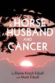 A Horse A Husband and Cancer