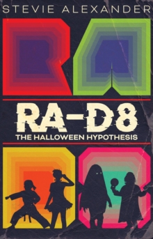 RA-D8 : The Halloween Hypothesis