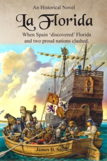 La Florida : When Spain 'Discovered' Florida and Two Proud Cultures Clashed