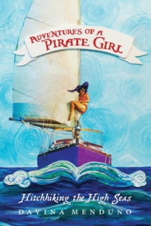 Adventures of a Pirate Girl : Hitchhiking the High Seas