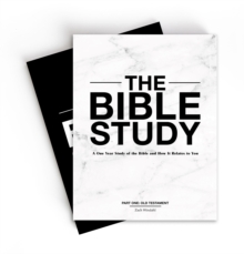 The Bible Study  A OneYear Study of the Bible and How It Relates to You