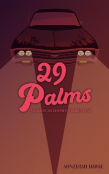 29 Palms: An American Odyssey for True Love