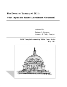 The Events of January 6, 2021 : What Impact the Second Amendment Movement?