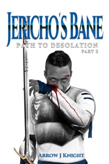 Jericho's Bane : Path to Desolation Part 2