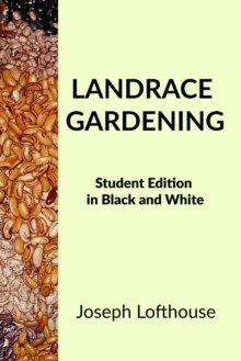 Landrace Gardening : Student Edition In Black And White