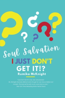 Soul Salvation : I Just Don't Get It!?